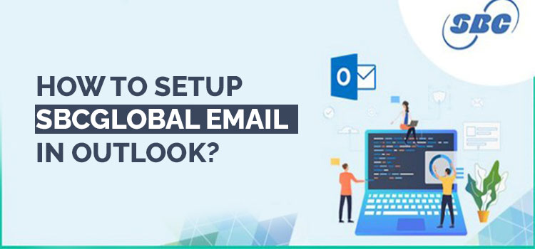 How To Set Up SBCGlobal Email in Outlook | Latest Update
