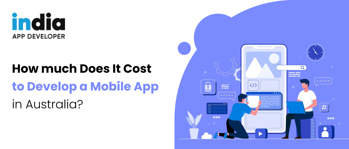 How much does it cost to develop an app in Australia? IndiaAppDeveloper