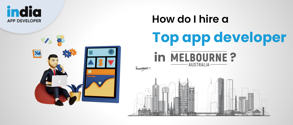 How do I hire a top app developers in Melbourne? 2022
