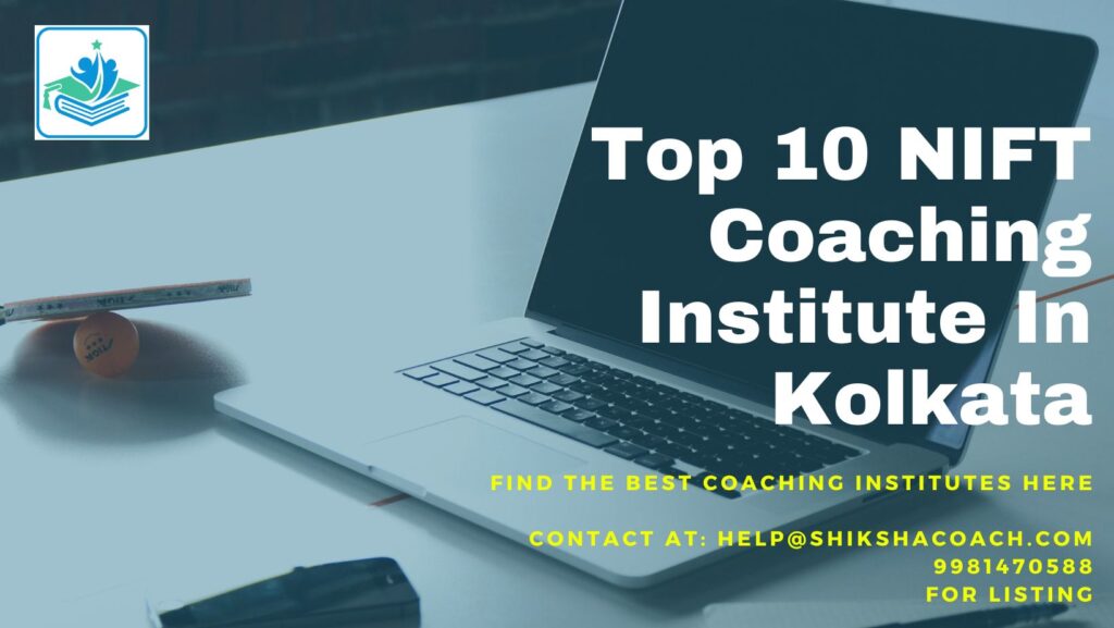 Best 10 NIFT Coaching Institutes in Kolkata: Fees, Contact Details