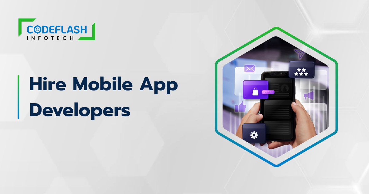 Hire a top-notch dedicated in-house team of Mobile app developers at Codeflash.