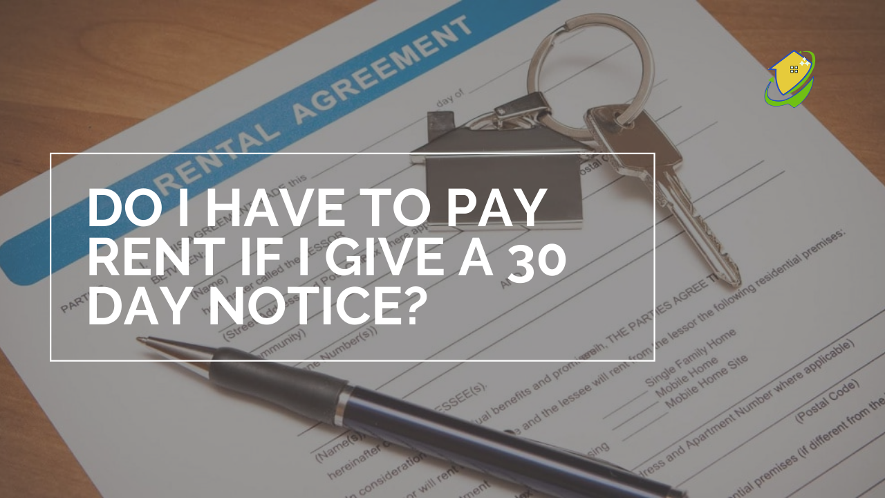 Do I have to pay rent if I give a 30 day notice? - Buy On Social