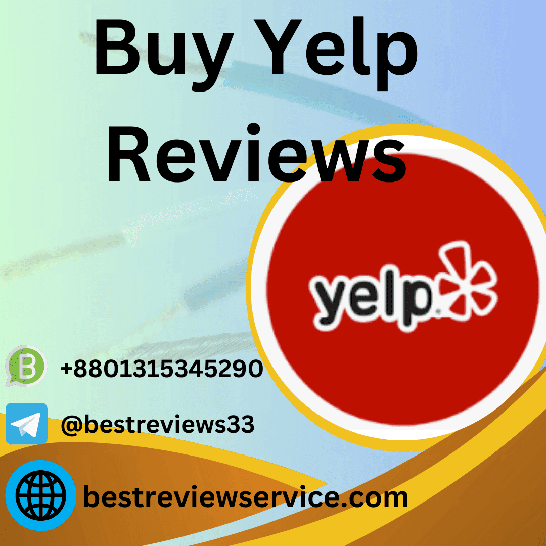 Buy Yelp Reviews - 100% Non drop legit Safe & Guaranteed