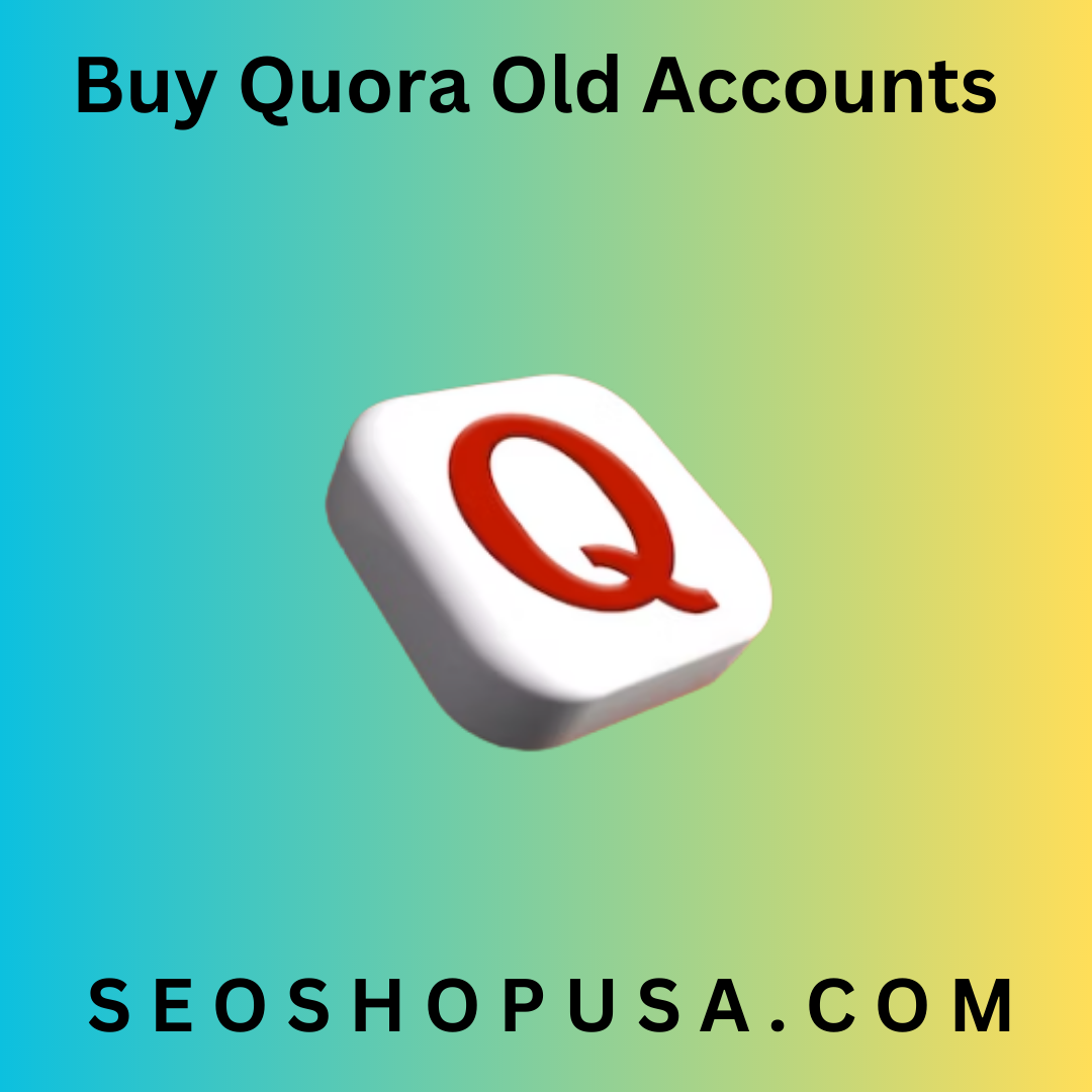 Buy Quora Old Accounts - 100% (Aged, Bulk & PVA)