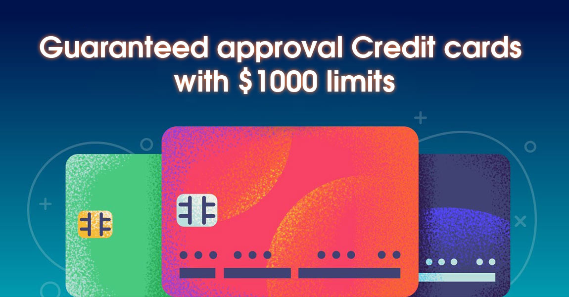 Guaranteed Approval Credit cards With $1000 limits for Bad Credit
