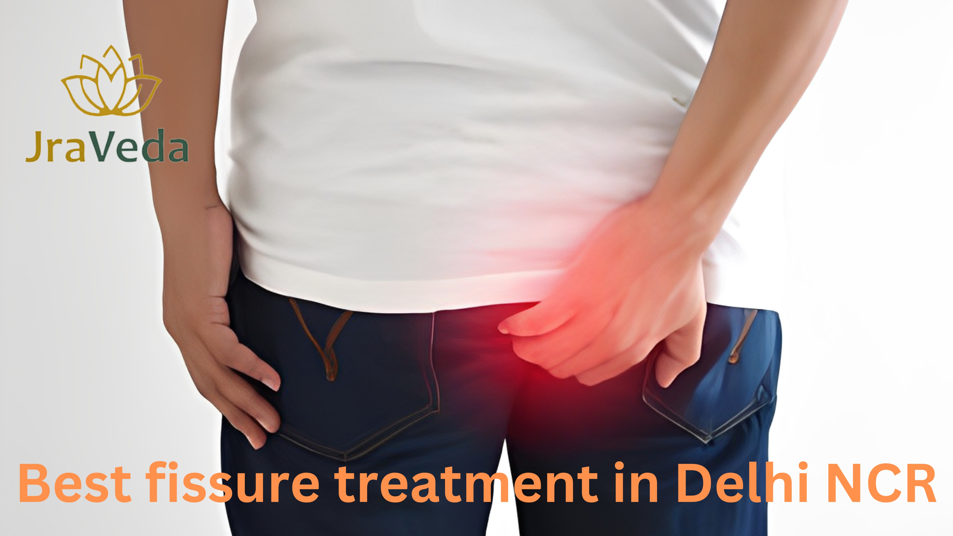 Best Piles and Fissure Treatment in Delhi NCR at JraVeda Ayurveda Clinic | TechPlanet