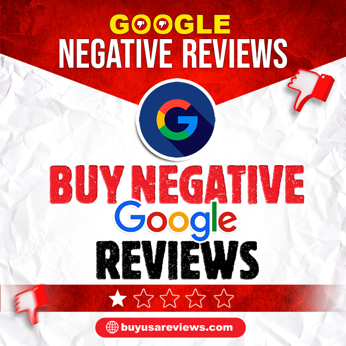 Buy Negative Google Reviews - 100% Non Drop Guaranteed
