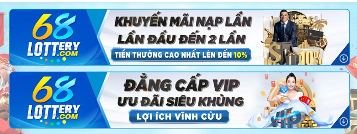 Tổng hợp khuyến mãi 68lottery mới nhất 2023