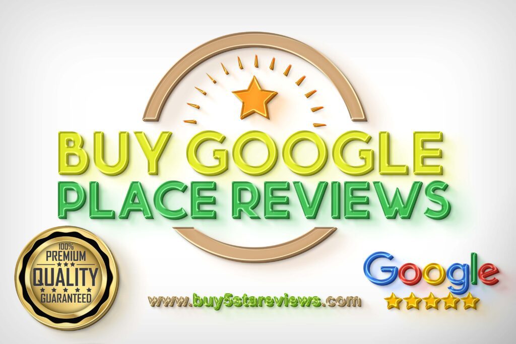 Buy Google Place Reviews|100% Safe & Cheap