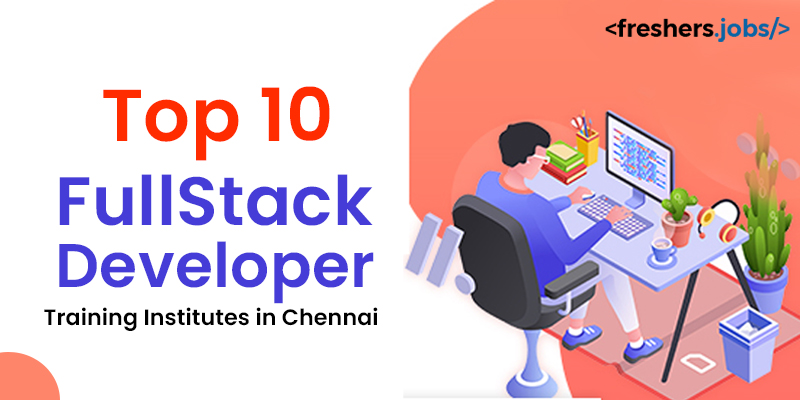Full Stack Developer Training Institutes in Chennai