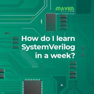 How do I learn SystemVerilog in a week? - Maven Silicon