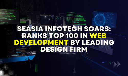Seasia Infotech Soars: Ranks Top 100 in Web Development by Leading Design Firm | New York Times Now