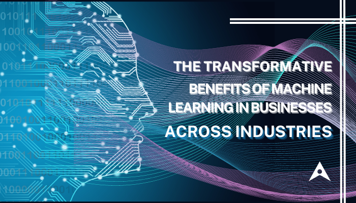 The Transformative Benefits of Machine Learning in Businesses Across Industries | by Mohit Singh | May, 2024 | Medium