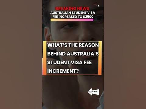 Breaking News Australian Student Visa Fee Increased to $2500 #australianimmigrationnews - YouTube