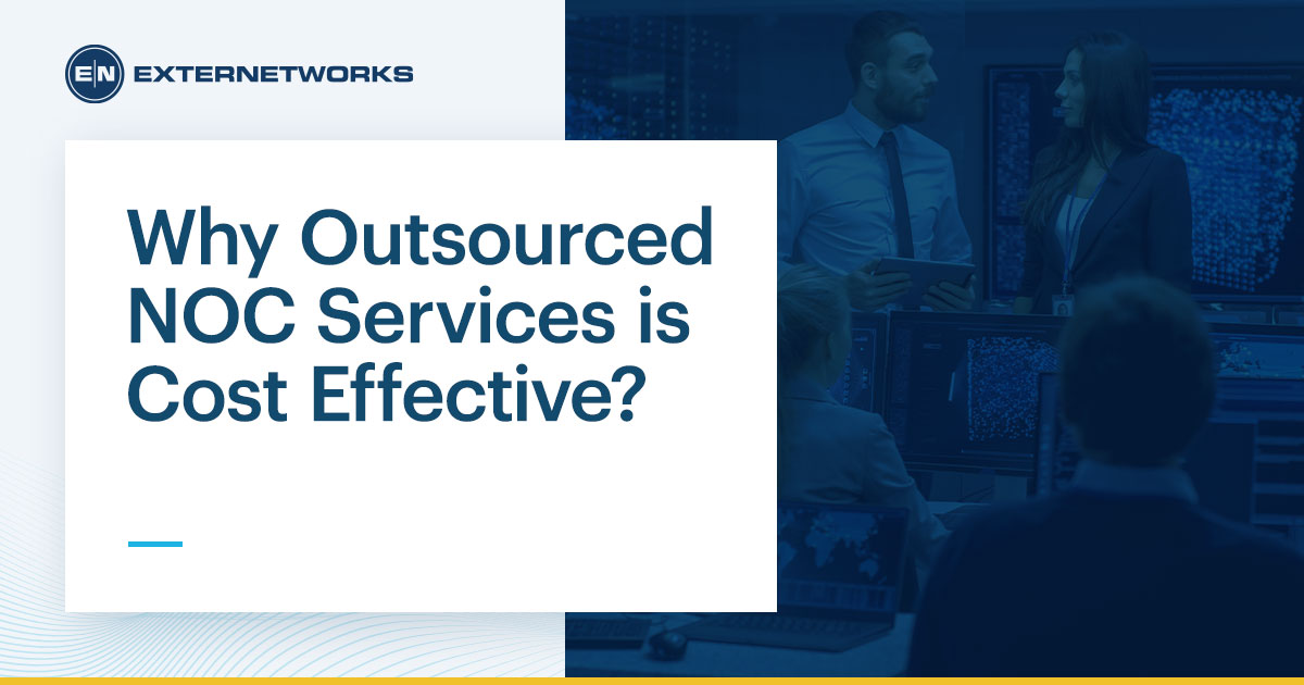 Why Outsourced NOC Services is Cost Effective?