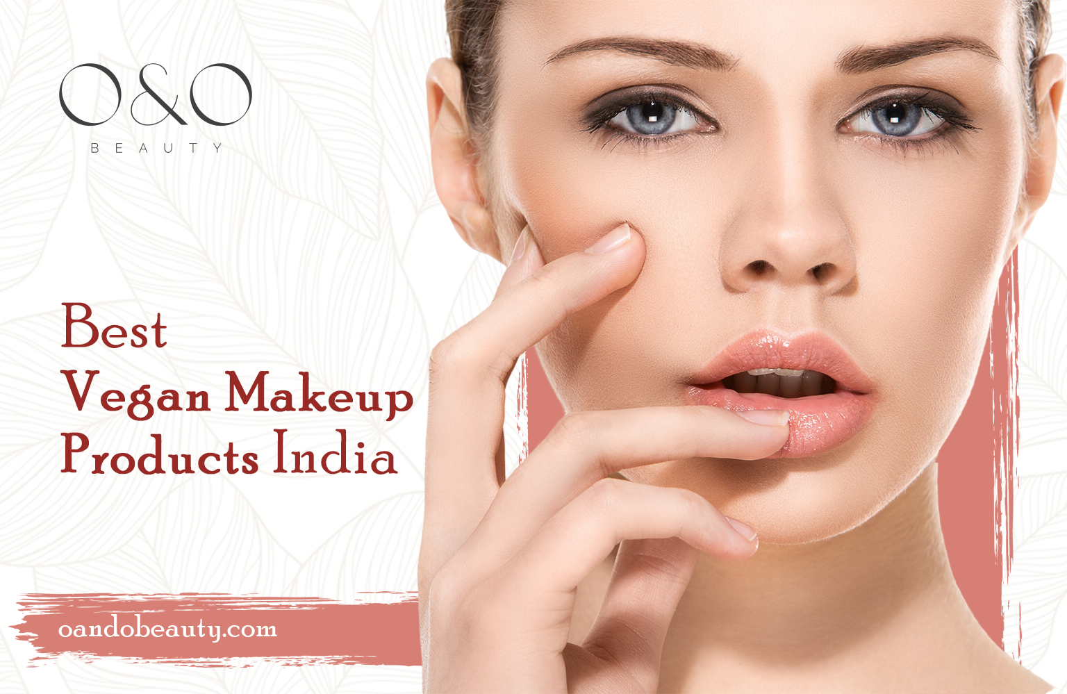 Buy The Best Vegan Makeup Products in India | O&O Beauty