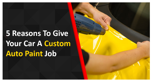 Justin Crato Shares 5 Reasons To Give Your Car Custom Auto Paint Job