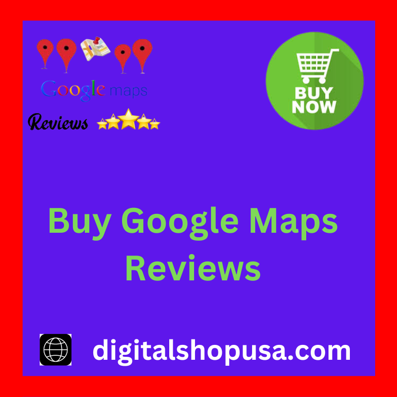 Buy Google Maps Reviews - 100% Safe Google Map Reviews