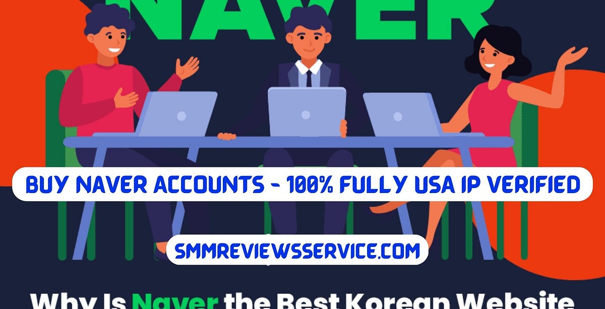 World No 1 Trusted Way — Buy Verified Naver Account | by buy naver account | Aug, 2024 | Medium