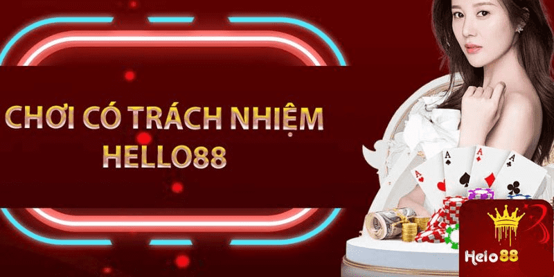 Chơi Có Trách Nhiệm Khi Cá Cược Tại Hello88