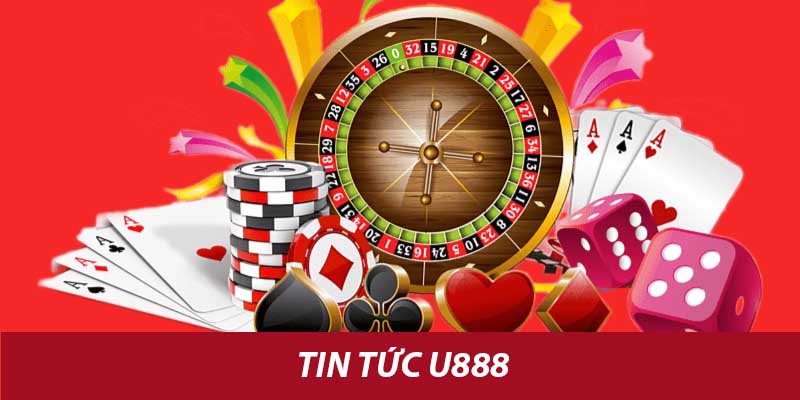 Tin Tức U888: 3 Ưu Điểm Khi Xem Tin Tức Tại Nhà Cái