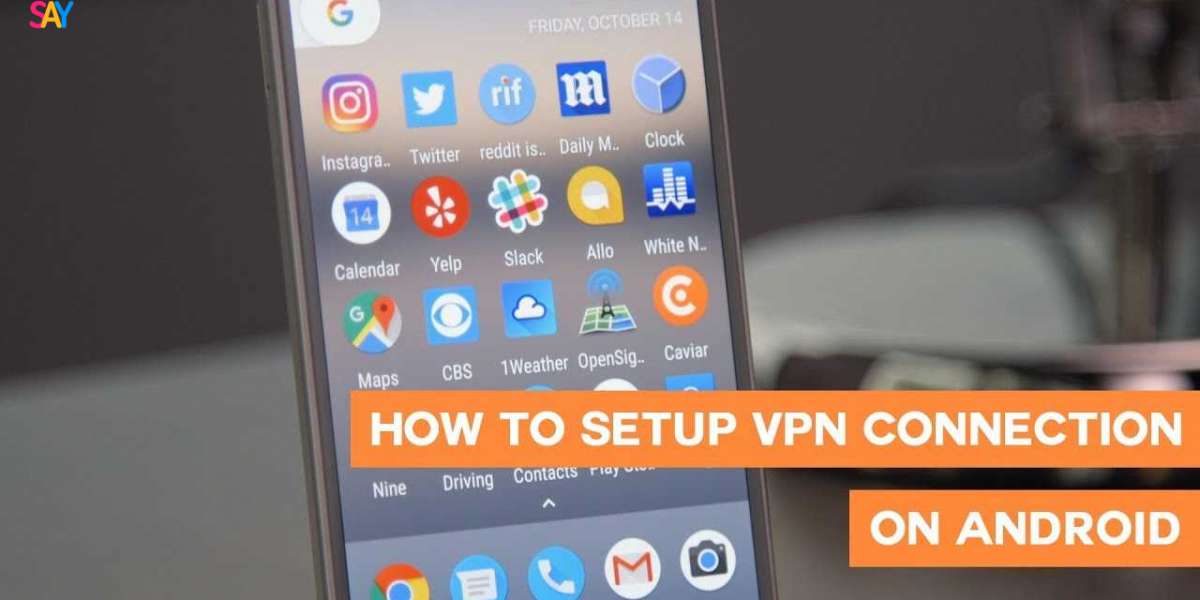 How to Set Up a VPN on Android: A Step-by-Step Guide