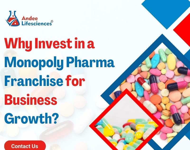 Why Invest in a Monopoly Pharma Franchise for Business Growth?