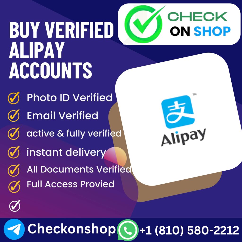 Buy Verified Alipay Account - 100% Verified And Good Quality