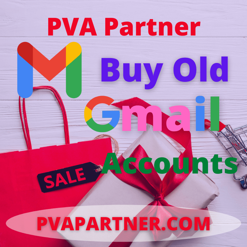 Trust PVA Partner for Reliable OLD Gmail Accounts