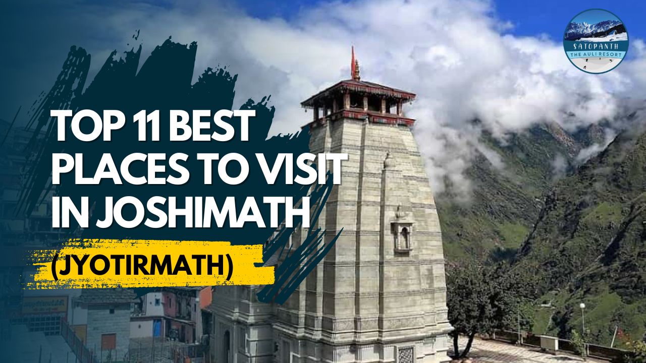 Top 11 Best Places to Visit in Joshimath