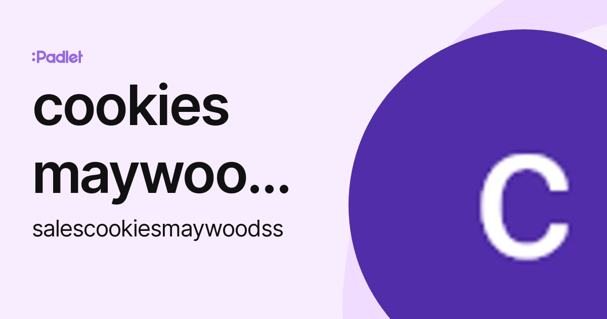 cookies maywoodss (salescookiesmaywoodss) profile | Padlet