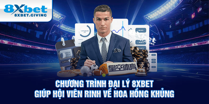 Đại Lý 8xbet - Cách Tham Gia Đơn Giản, Dễ Kiếm Tiền Khủng 