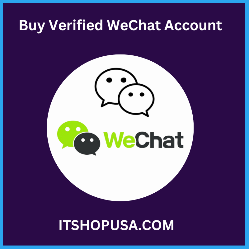 Buy Verified Wechat Account - 100% Safe & Artist accounts USA, Verified Account