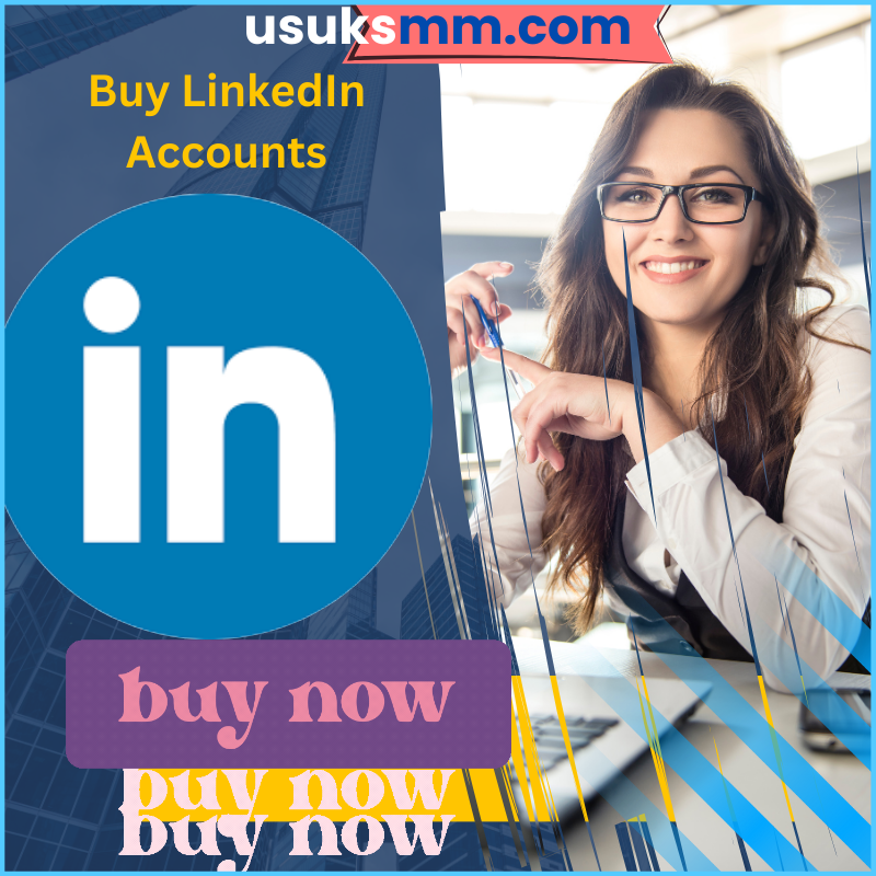 Buy LinkedIn Accounts - 100% Old LinkedIn