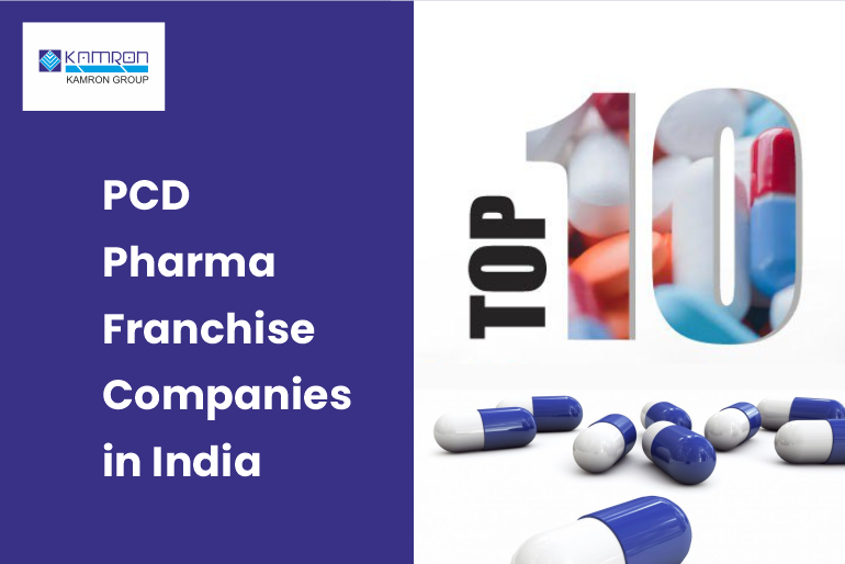 Top 10 PCD Pharma Franchise Companies in India 2025 | Kamron