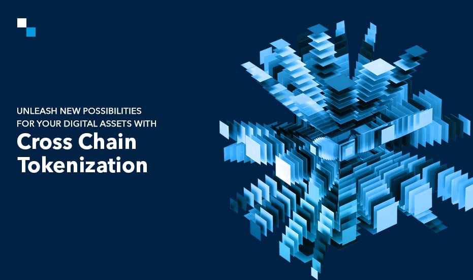 Cross-Chain Tokenization- Breaking Down Barriers