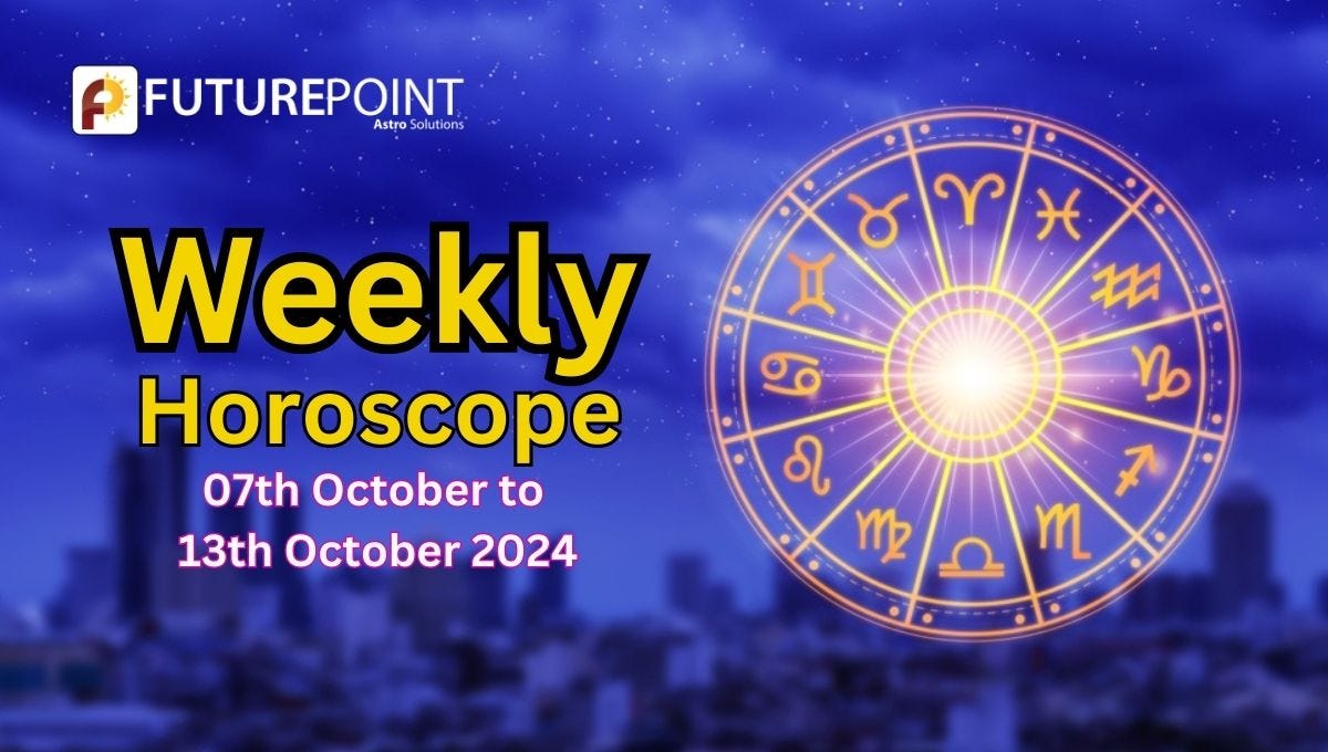 Your Weekly Horoscope: 07th October to 13th October 2024 | by Indian Astrology | Oct, 2024 | Medium