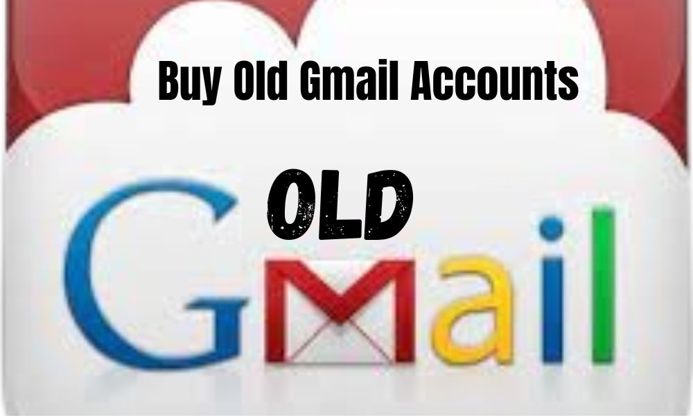 Buy Old Gmail Accounts 100 % Safe Accounts