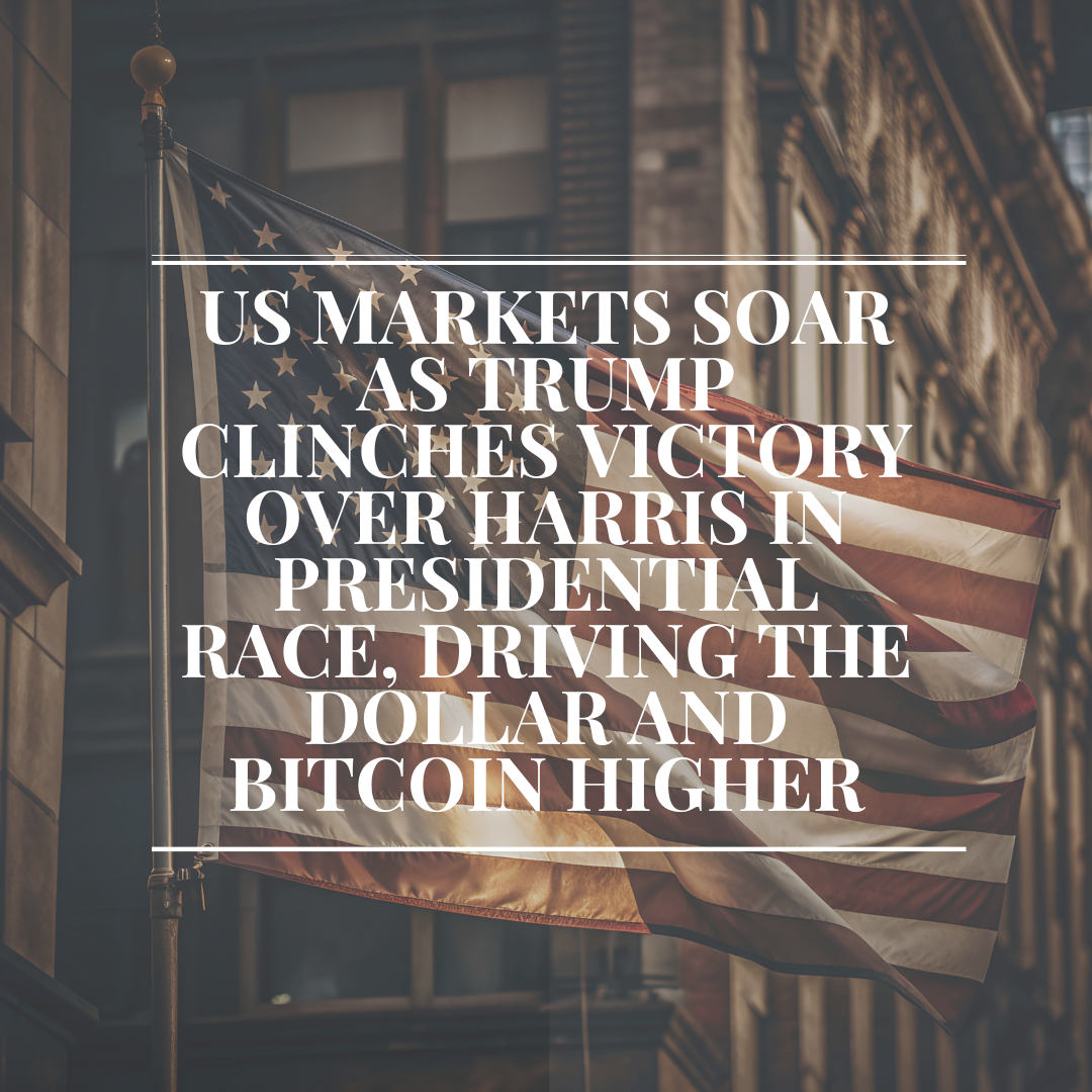 US Markets Soar as Trump Defeats Harris, Dollar & Bitcoin