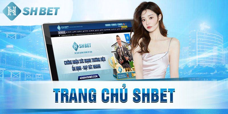 SHBET - Nhà Cái Số 1 Hiện Nay - Link Truy Cập Chính Thức