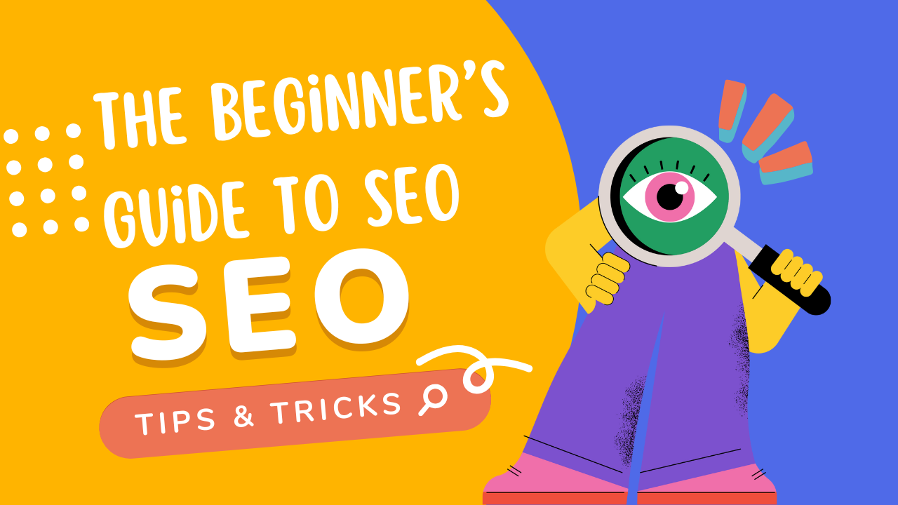 SEO Basics: A Beginner’s Guide to Search Engine Optimization