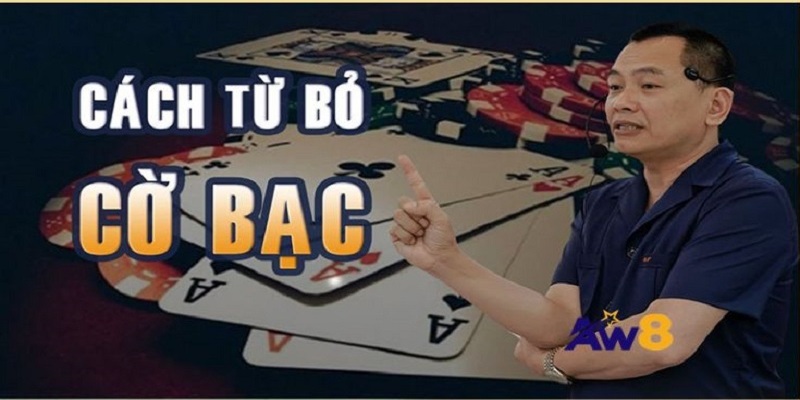 AW8 – Tham Khảo Cách Bỏ Cờ Bạc Online Hiệu Quả áp Dụng Ngay