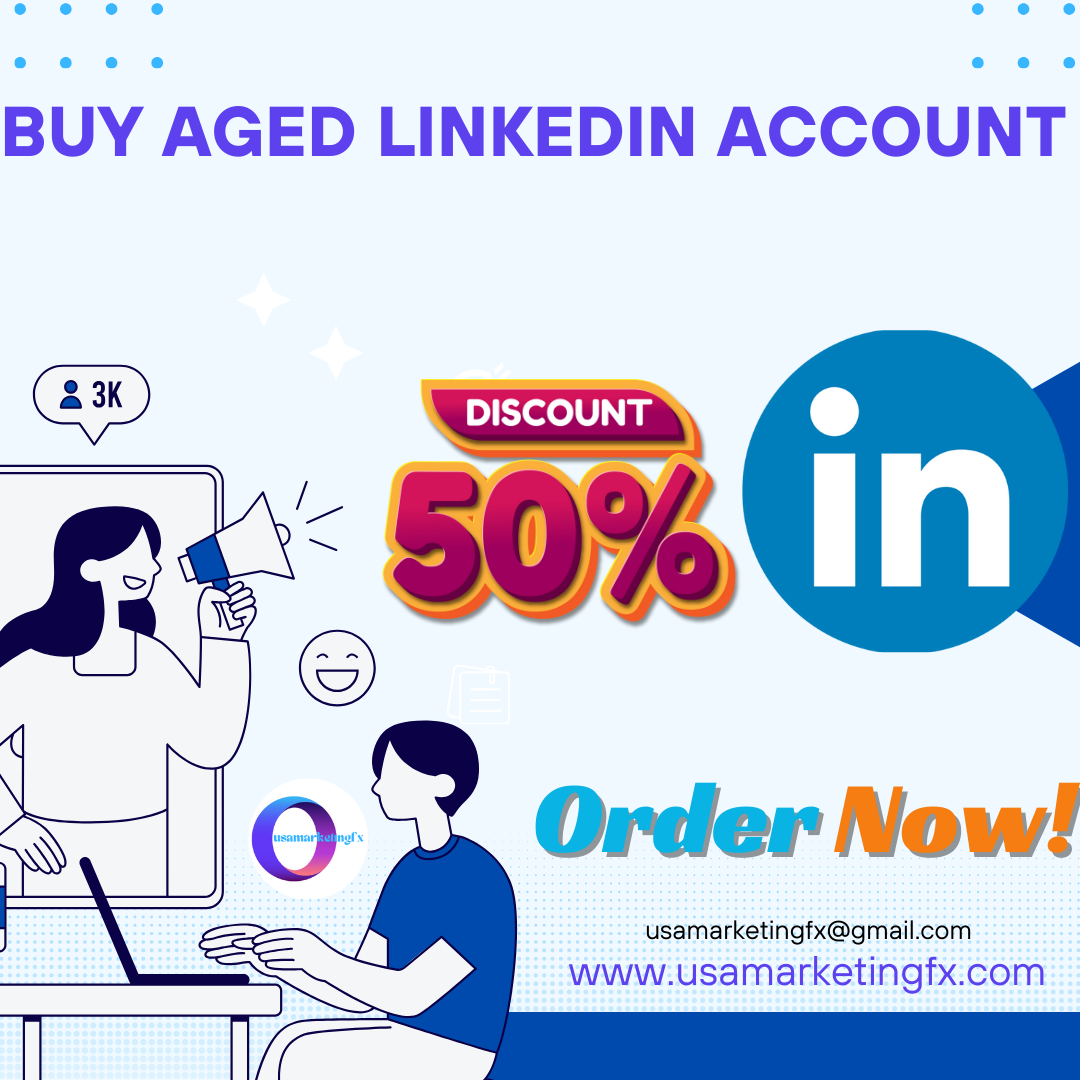 Buy aged LinkedIn Account | Boost LinkedIn Profiles