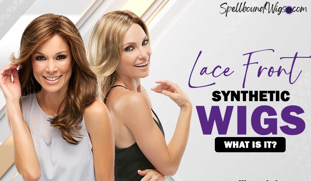 Spellbound Wigs LLC: Lace Front Synthetic Wigs: What is it?