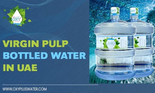 Top Reasons to Choose Virgin Pulp Bottled Water in UAE