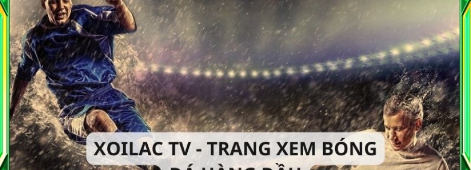 Xoilac TV Trực tiếp bóng đá Xôi Lạc TV bản Cover Image