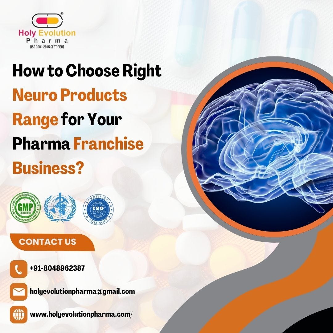 How to Choose Right Neuro Products Range for Your Pharma Franchise Business? | by Holyevolution Pharma | Dec, 2024 | Medium