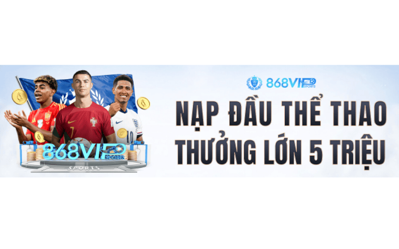 Nạp Đầu Thể Thao 868VIP