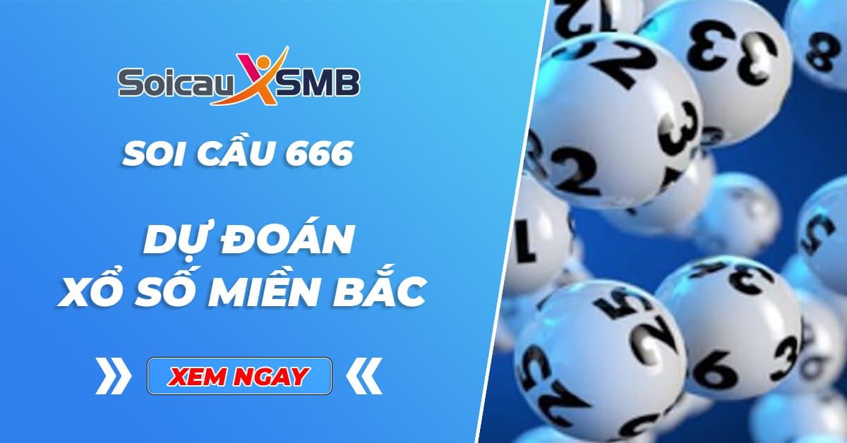 Soi cầu 666 - Chốt cầu lô đẹp 666 VIP hôm nay chính xác