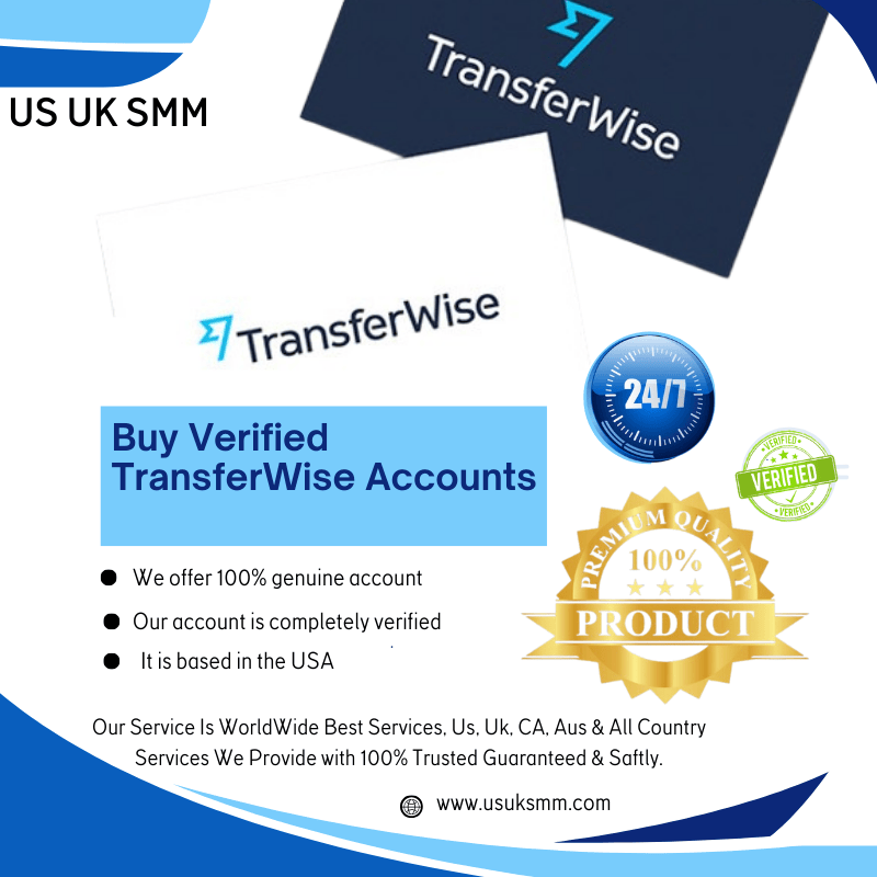 Buy Verified TransferWise Accounts - US UK SMM